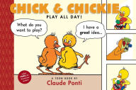 Title: Chick and Chickie Play All Day!: Toon Books Level 1, Author: Claude Ponti