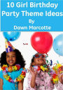 10 Girl Birthday Party Theme Ideas