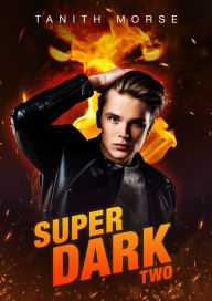 Title: Super Dark 2 (Super Dark Trilogy), Author: Tanith Morse