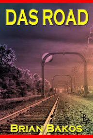 Title: Das Road, Author: Brian Bakos