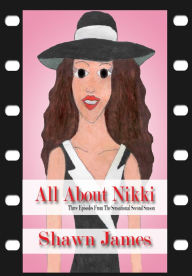 All About Nikki-Three Episodes from the Sensational Second Season