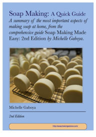 Title: Soap Making: A Quick Guide, Author: Michelle Gaboya