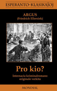 Title: Pro kio? Krimromano en Esperanto, Author: Friedrich Ellersiek-Argus