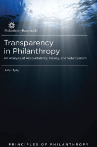 Title: Transparency in Philanthropy: An Analysis of Accountability, Fallacy, and Volunteerism, Author: John Tyler