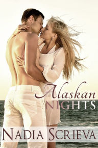Title: Alaskan Nights, Author: Nadia Scrieva