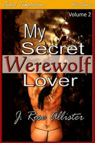 Title: My Secret Werewolf Lover, Author: J. Rose Allister