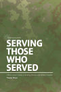 Serving Those Who Served: A Wise Giver's Guide to Assisting Veterans and Military Families