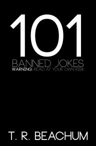 Title: 101 Banned Jokes, Author: Tim Beachum