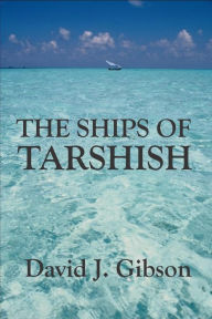 Title: The Ships of Tarshish, Author: David Gibson