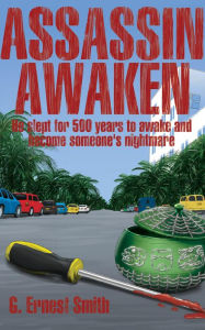 Title: Assassin Awaken, Author: G. Ernest Smith