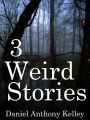 3 Weird Stories