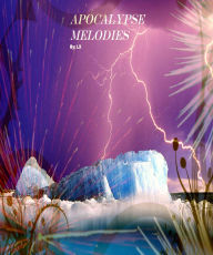 Title: Apocalypse Melodies, Author: L X