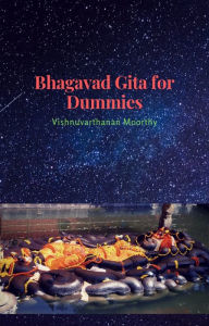 Title: Bhagavad Gita for Dummies, Author: Vishnuvarthanan Moorthy