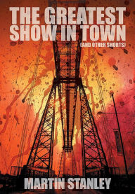 The Greatest Show in Town (and other shorts)