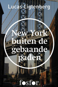 Title: New York buiten de gebaande paden, Author: Lucas Ligtenberg