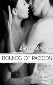 Bounds Of Passion (BDSM Billionaire) A Contemporary Erotic Romance