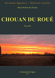 Title: Chouan du roué, Author: Bruno Robert des Douets