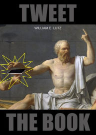 Title: Tweet: The Book, Author: William E. Lutz