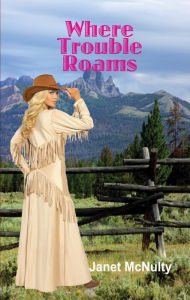 Title: Where Trouble Roams, Author: Janet McNulty