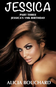 Jessica, part three, Jessica's19th Birthday