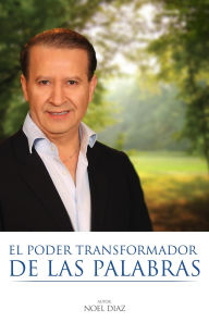 Title: El poder transformador de las palabras, Author: Noel Diaz