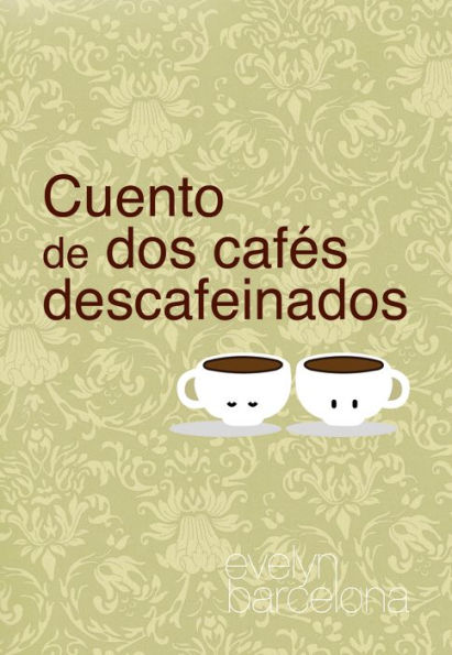 Cuento de dos cafés descafeinados