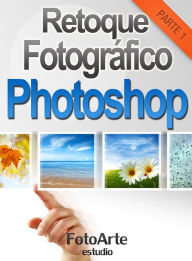 Title: Retoque Fotográfico con Photoshop (Parte 1), Author: Estudio FotoArte
