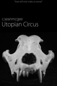 Title: Utopian Circus, Author: C. Sean McGee