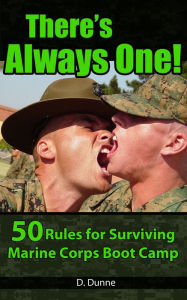 There's Always One!: 50 Rules for Surviving Marine Corps Boot Camp