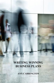 Title: Writing Winning Business Plans, Author: Ann Carrington