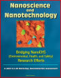 Nanoscience and Nanotechnology: Bridging NanoEHS (Environmental, Health, and Safety) Research Efforts: A Joint U.S.-EU Workshop, Nanomaterials Assessment