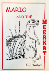 Title: Mario and the Meerkat, Author: E. G. Walker
