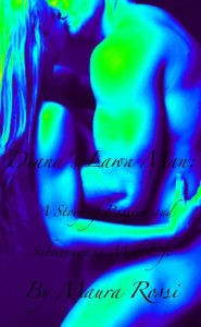 Title: Diana's Lawn Man: A Story of Passion & Submission in Mid-Life, Author: Maura Rossi