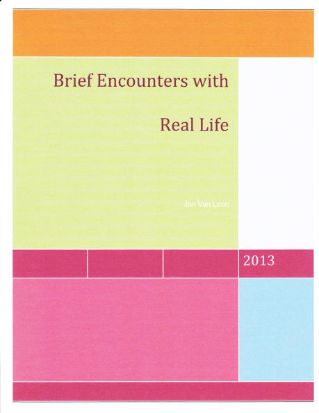 Brief Encounters with Real Life