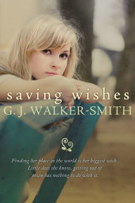 Title: Saving Wishes, Author: GJ Walker-Smith