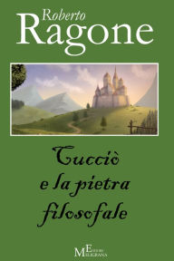 Title: Cucciò e la pietra filosofale, Author: Roberto Ragone