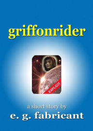 Title: GriffonRider, Author: E. G. Fabricant