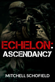 Title: Echelon: Ascendancy, Author: Mitchell Schofield