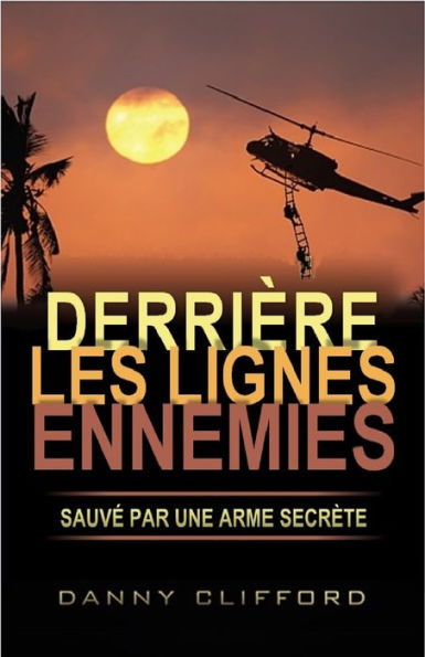 Derrière les Lignes Ennemies Sauvé par une Arme Secrète: French