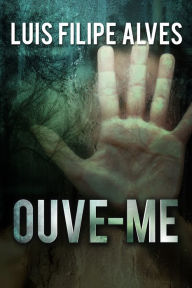 Title: Ouve-me, Author: Luis Filipe Alves
