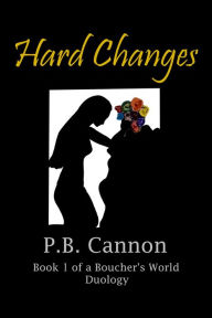 Title: Hard Changes, Author: P.B. Cannon