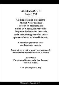 Title: Almanaque para 1557 de Nostradamus, Author: Manuel Sanchez Sr