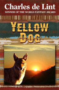 Title: Yellow Dog, Author: Charles de Lint