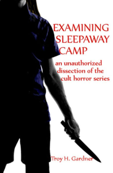 Examining Sleepaway Camp: An Unauthorized Dissection of the Cult Horror Series