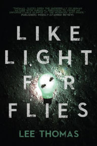 Title: Like Light for Flies, Author: Lee Thomas