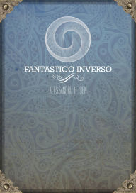 Title: Fantastico inverso, Author: Alessandro H. Den