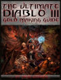 The Ultimate Diablo 3 Gold Making Guide