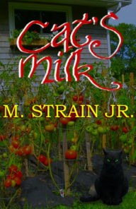 Title: Cat's Milk, Author: M. Strain Jr