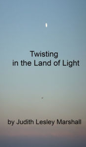 Twisting in the Land of Light