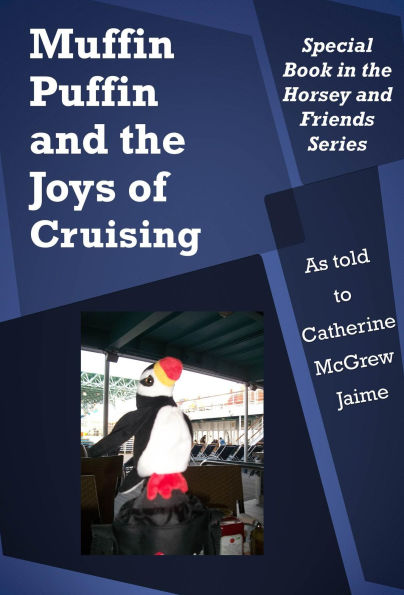 Muffin Puffin and the Joys of Cruising (The Travels of Muffin Puffin, #2)